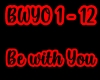 Be With You (BWYO 1-12)