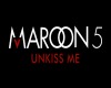 Maroon 5 - Unkiss me