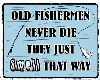 old fishermen....