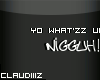 c | Wut's Up Nigguh?