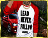 'T' Lead Never Follow