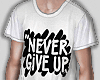 Never Give up - White
