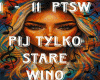 Pij Tylko Stare Wino