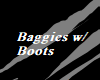 Black baggies w/ boots