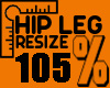 Hip Leg Resize %105 MF