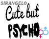 Cute but PSYCHO Headsign