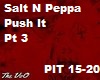 Push It Salt N Peppa