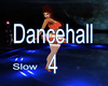 dancehall4 slower