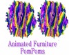 Animated Furniture Poms