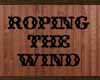*R* Roping The Wind