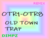 OLD TOWN  **TRAP**