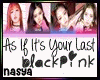 ¢ BlackPink - As If Its