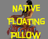 ! Native Float Pillow V2