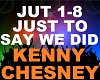 Kenny Chesney - Just To