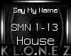 House | Say My Name