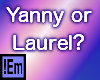 !Em Yanny? Or Laurel? VB