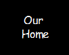Our Home