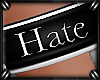 o: Hate.