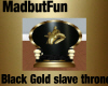 Black Gold Slave Throne