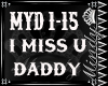 I MISS YOU DADDY 