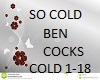 so cold ben 