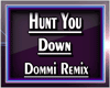 Hunt You Down 1