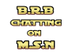 BRB (on msn)