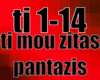 ti mou zitas pantazis