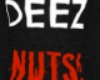 $ DeezNuts!