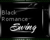 |Black Romance|Swing|PVC