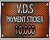 V.D.S Payment 10k