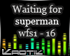 !k! Waiting for Superman