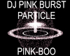 DJ PINK BURST PARTICLE