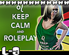 L►Keep Calm and RP