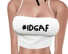 IDGAF White