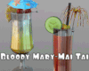 *Bloody Mary-Mai Tai