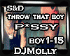 Throw Dat Boy P*SSY S+D