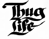THUG LIFE