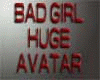 Bad Girl HUGE Avatar