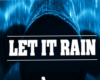 Let It Rain Pt2