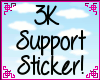 ~A* 3K Support Sticker!