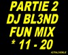 DJ BL3ND - FUN MIX  PT2
