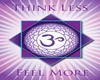 K| Think Less Feel More