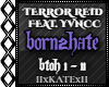 TERROR REID - BORN2HATE
