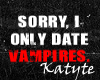 Only Date Vampires