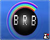 *BRB Spinning rainbow