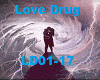 Love Drug~e