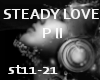 ∔STEADY LOVE P II