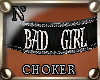 "NzI Choker BAD GIRL