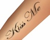 SL Kiss Me Arm Tattoo